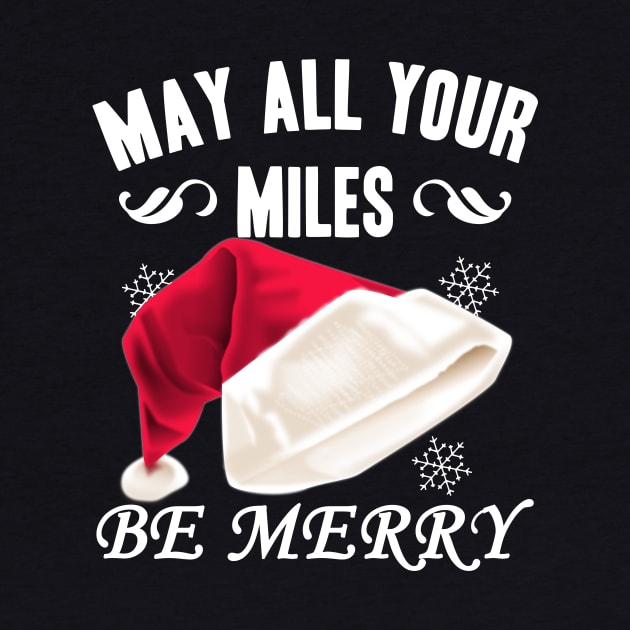 May All Your Miles Be Merry. Christmas Running Shirt by runhappyteam
